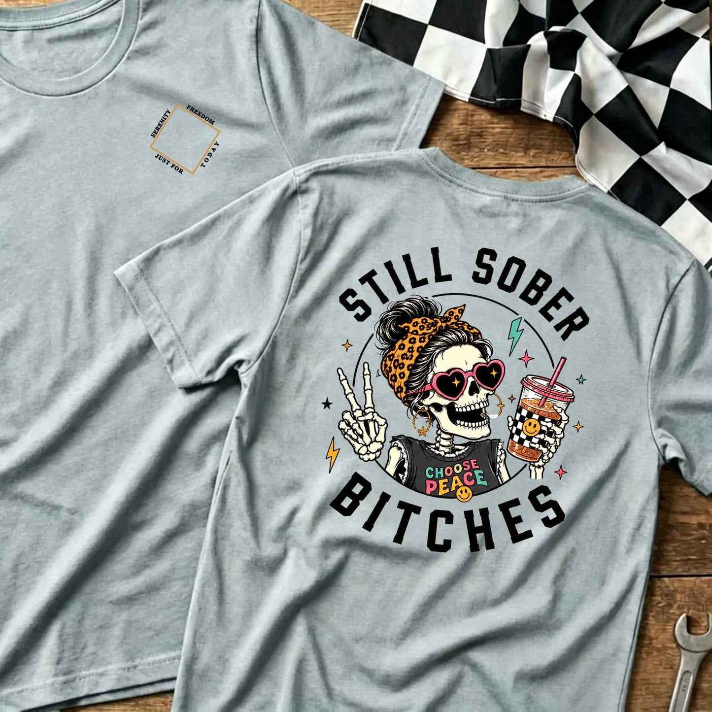 Still Sober Bi*ches T-shirt - Funny Skeleton Sobriety Tee
