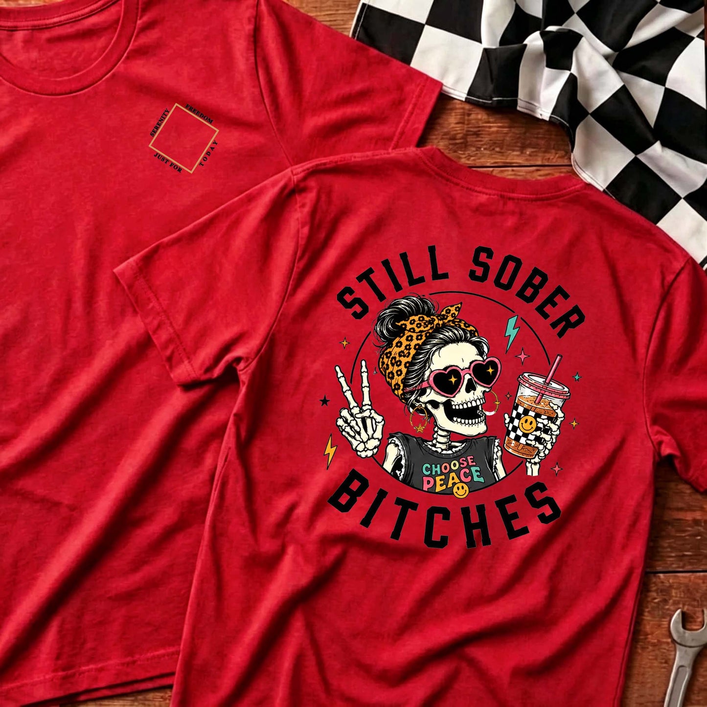 Still Sober Bi*ches T-shirt - Funny Skeleton Sobriety Tee