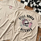 Still Sober Bi*ches - Funny Shirt For Badass Sober Women