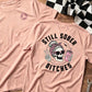 Still Sober Bi*ches - Funny Shirt For Badass Sober Women