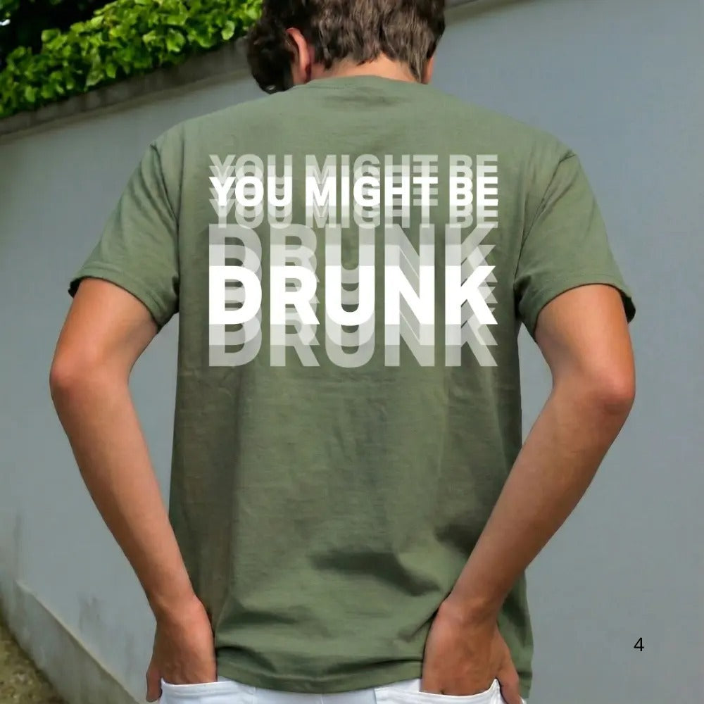 You Might Be Drunk Shirt Funny Drinking Humor Unisex T-Shirt Gift