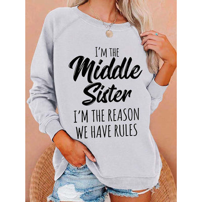 I'm The Middle Sister I'm The Reason We Have Rules Sweatshirt