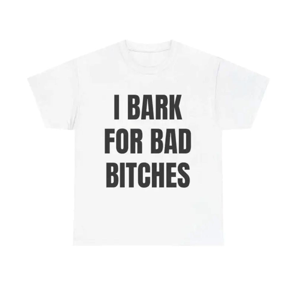 Women's "I Bark for Bad Bitches" Graphic Tee
