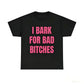 Women's "I Bark for Bad Bitches" Graphic Tee