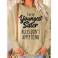 Women's Funny Sister Gift Youngest Sister Casual Long Sleeve Top