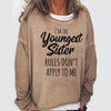 I Am The Youngest Sister Funny Crew Neck Casual Letter Sweatshirts