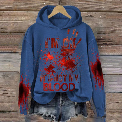 Women's I'M Ok It'S Not My Blood Printed Long Sleeve Hoodie