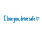“I Love You, Drive Safe” Car Mirror Decal Set – Cute Reflective Vinyl Stickers