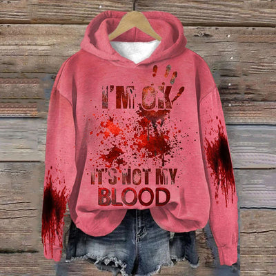 Women's I'M Ok It'S Not My Blood Printed Long Sleeve Hoodie