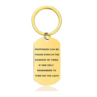 Happiness Can Be Found Even In The Darkest Of Times - Inspirational Keychain - A906