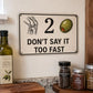 "Don’t Say It Too Fast" Metal Sign - Humor Rebus Joke Tin Plaque