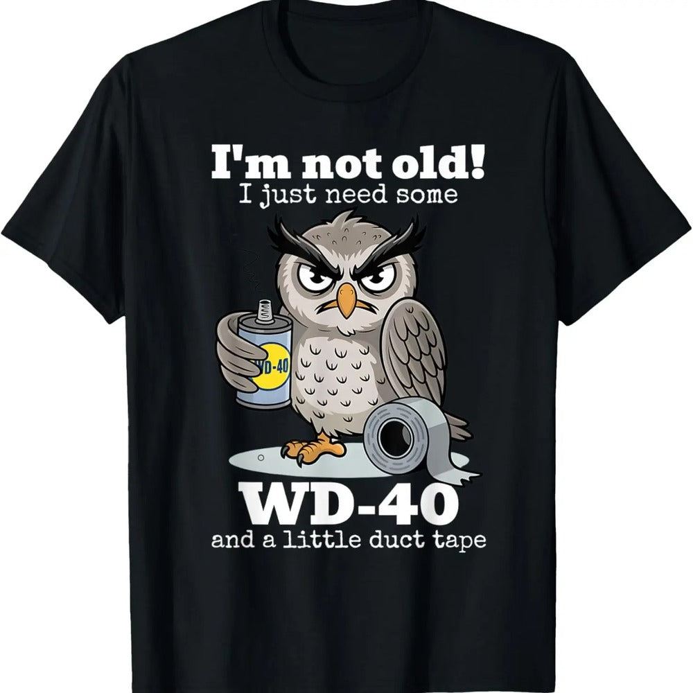 "I'm Not Old" – WD-40 Funny Owl T-Shirt