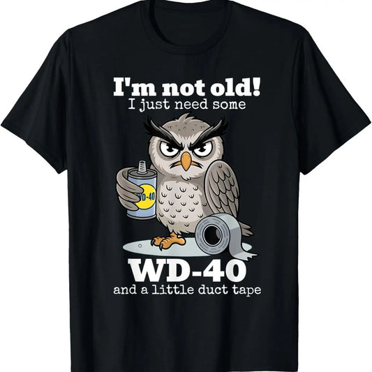 "I'm Not Old" – WD-40 Funny Owl T-Shirt