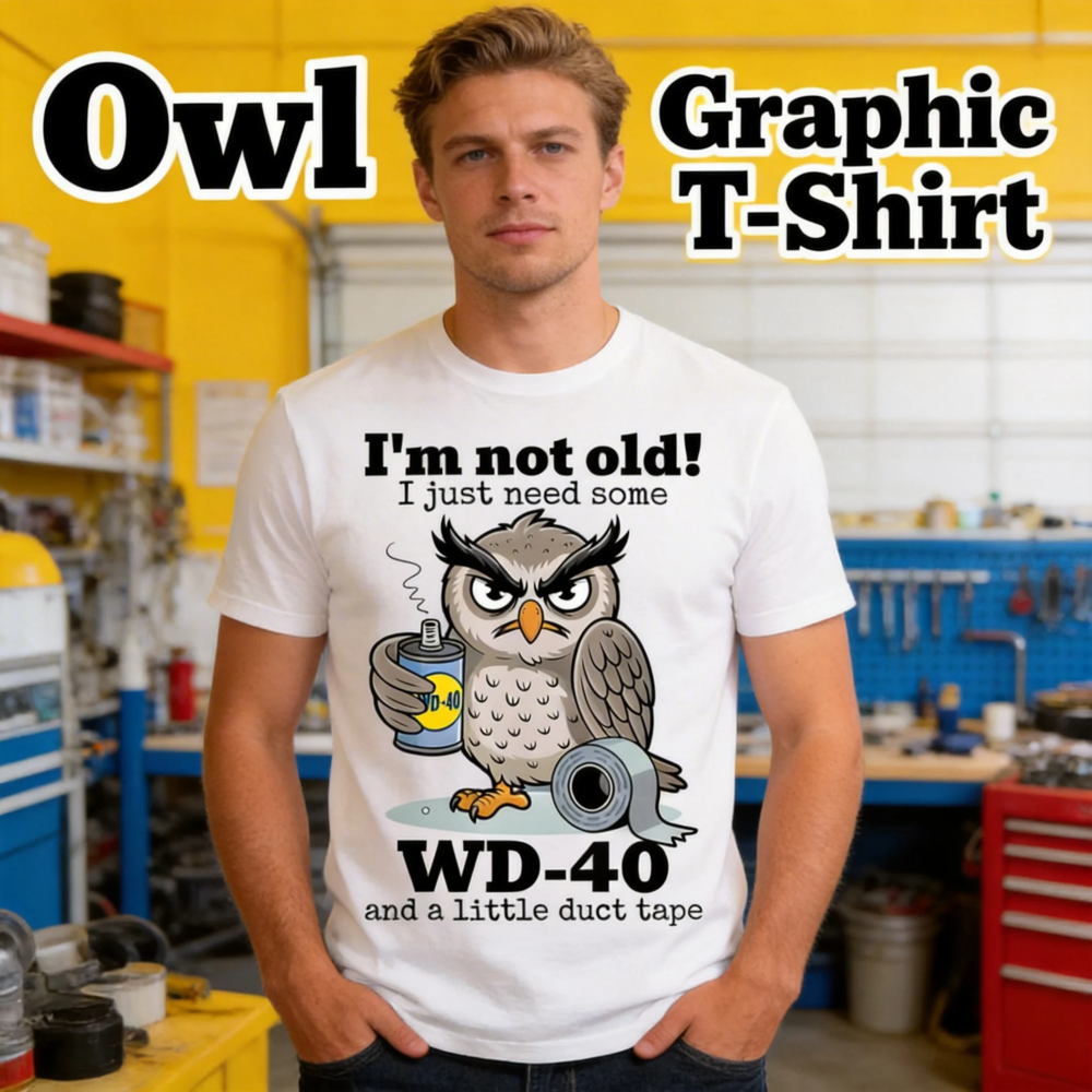 "I'm Not Old" – WD-40 Funny Owl T-Shirt