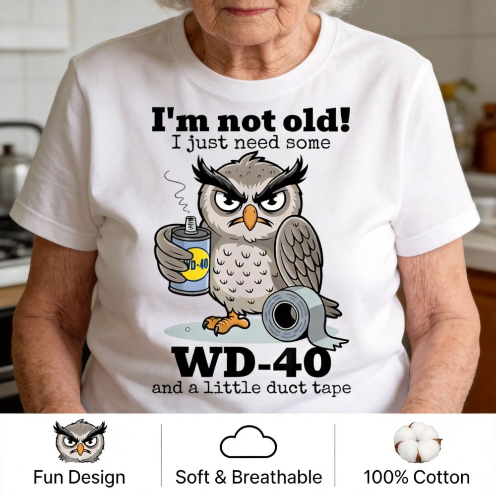 "I'm Not Old" – WD-40 Funny Owl T-Shirt