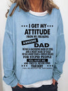 I Get My Attitude From Awesome Dad Sweatshirts