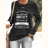 Women's I’m Going To Let God Fix It Because If I Fix It I’m Going To Jail Casual Sweatshirt