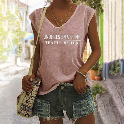 Underestimate Me That'll Be Fun Sleeveless Tee