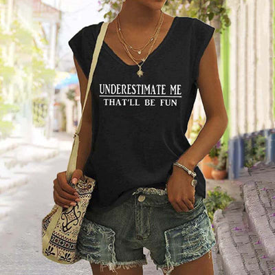 Underestimate Me That'll Be Fun Sleeveless Tee