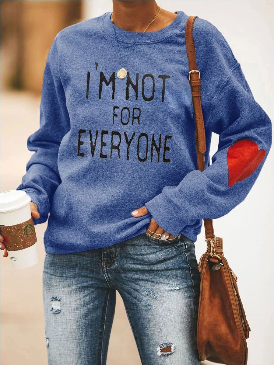 I'm Not For Everyone  Heart Sweatshirt