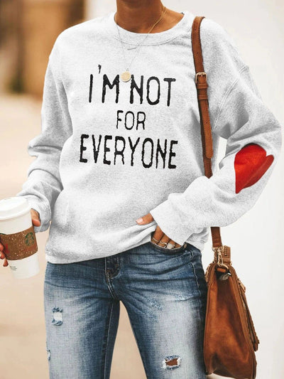 I'm Not For Everyone  Heart Sweatshirt